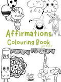 Affirmations Colouring Book - For Kids (Free Stickers Inside) Happy Relax Positive Doodle Coloring